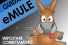 Guida Emule, le opzioni di configurazione Guida Emule, le opzioni di configurazione
